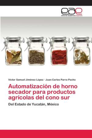 Automatización de horno secador para productos agrícolas del cono sur de Víctor Samuel Jiménez López