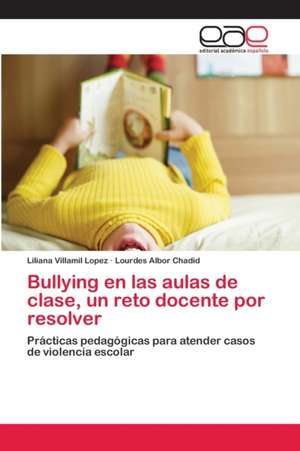 Bullying en las aulas de clase, un reto docente por resolver de Liliana Villamil Lopez