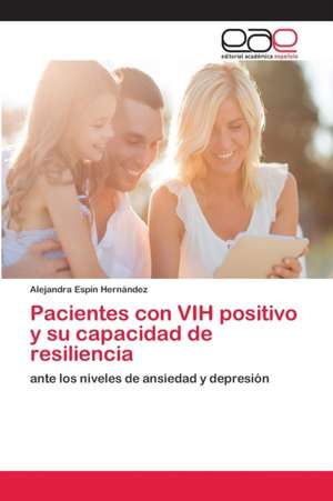 Pacientes con VIH positivo y su capacidad de resiliencia de Alejandra Espín Hernández