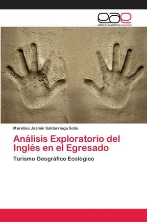 Análisis Exploratorio del Inglés en el Egresado de Marelisa Jazmín Saldarriaga Solís