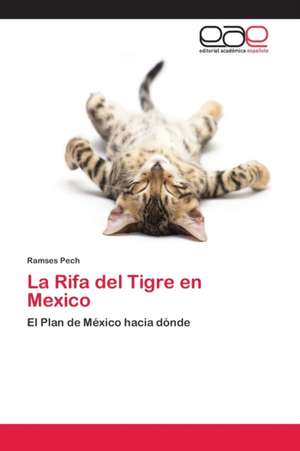 La Rifa del Tigre en Mexico de Ramses Pech