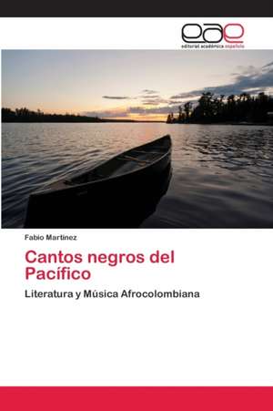 Cantos negros del Pacífico de Fabio Martínez