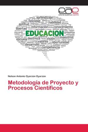 Metodología de Proyecto y Procesos Científicos de Nelson Antonio Oyarzún Oyarzún