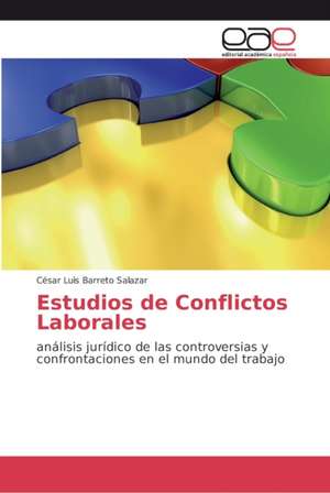 Estudios de Conflictos Laborales de César Luis Barreto Salazar