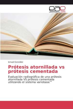 Prótesis atornillada versus prótesis cementada de Ismael González