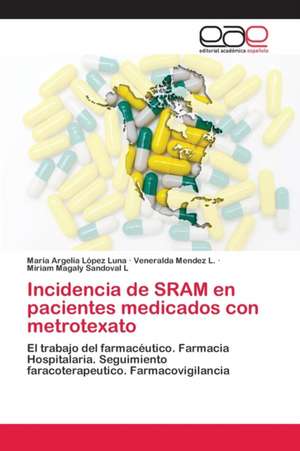 Incidencia de SRAM en pacientes medicados con metrotexato de Maria Argelia López Luna