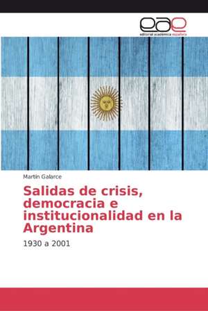 Salidas de crisis, democracia e institucionalidad en la Argentina de Martín Galarce