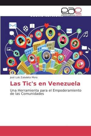 Las Tic's en Venezuela de José Luis Zabaleta Mora