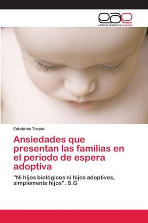 Ansiedades que presentan las familias en el período de espera adoptiva de Estefanis Trepin