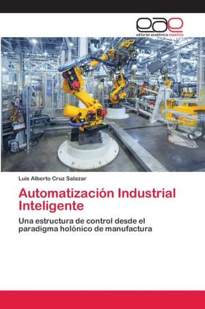 Automatización Industrial Inteligente de Luis Alberto Cruz Salazar