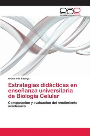 Estrategias didácticas en enseñanza universitaria de Biología Celular de Ana María Bedoya