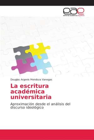 La escritura académica universitaria de Douglas Argenis Mendoza Vanegas