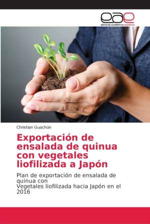 Exportación de ensalada de quinua con vegetales liofilizada a Japón de Christian Guachún