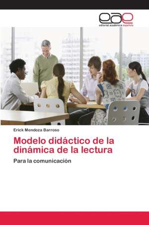 Modelo didáctico de la dinámica de la lectura de Erick Mendoza Barroso