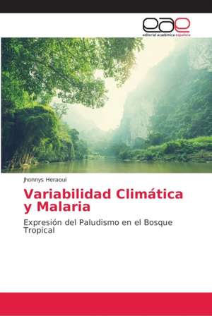 Variabilidad Climática y Malaria de Jhonnys Heraoui