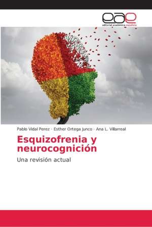 Esquizofrenia y neurocognición de Pablo Vidal Perez