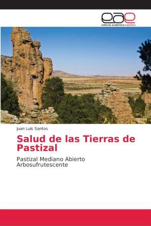 Salud de las Tierras de Pastizal de Juan Luis Santos