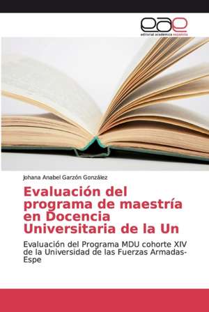 Evaluación del programa de maestría en Docencia Universitaria de la Un de Johana Anabel Garzón González