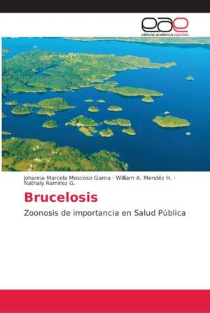 Brucelosis de Johanna Marcela Moscoso Gama