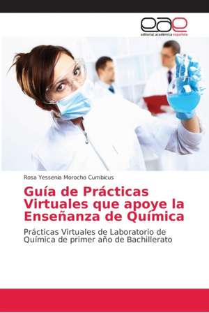 Guía de Prácticas Virtuales que apoye la Enseñanza de Química de Rosa Yessenia Morocho Cumbicus