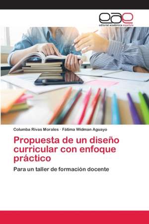 Propuesta de un diseño curricular con enfoque práctico de Columba Rivas Morales