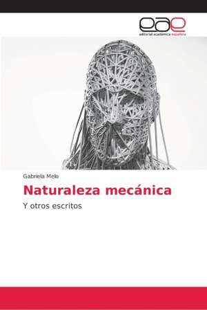 Naturaleza mecánica de Gabriela Melo