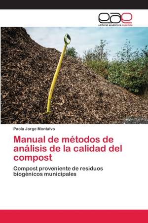 Manual de métodos de análisis de la calidad del compost de Paola Jorge Montalvo