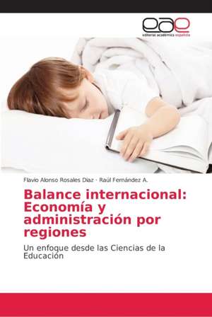 Balance internacional: Economía y administración por regiones de Flavio Alonso Rosales Díaz