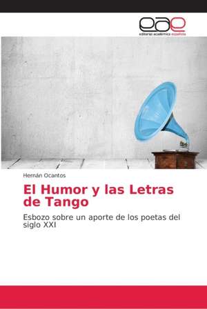 El Humor y las Letras de Tango de Hernán Ocantos