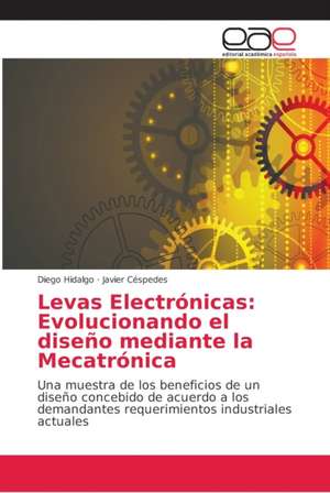 Levas Electrónicas: Evolucionando el diseño mediante la Mecatrónica de Diego Hidalgo