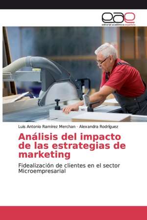 Análisis del impacto de las estrategias de marketing de Luis Antonio Ramirez Merchan