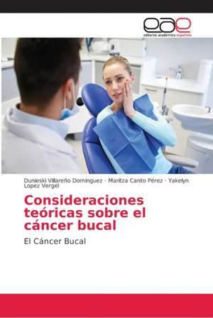 Consideraciones teóricas sobre el cáncer bucal de Dunieski Villareño Dominguez