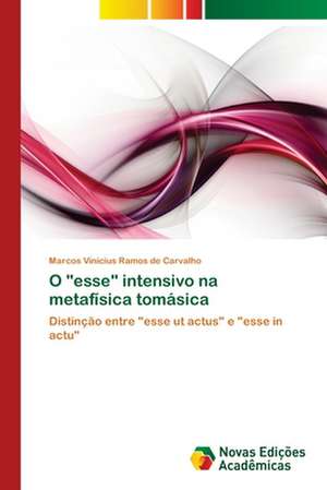 O "esse" intensivo na metafísica tomásica de Marcos Vinícius Ramos de Carvalho