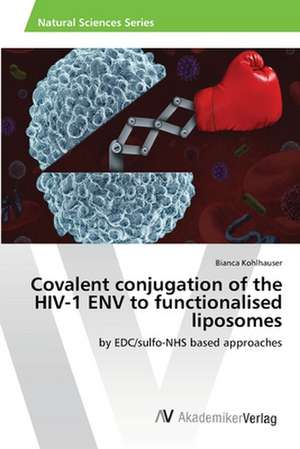 Covalent conjugation of the HIV-1 ENV to functionalised liposomes de Bianca Kohlhauser