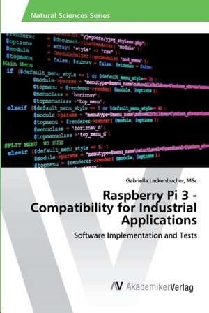 Raspberry Pi 3 - Compatibility for Industrial Applications de Msc Gabriella Lackenbucher