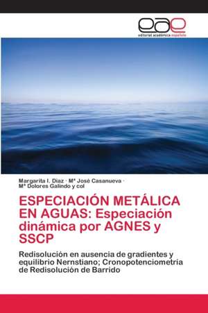 ESPECIACIÓN METÁLICA EN AGUAS: Especiación dinámica por AGNES y SSCP de Margarita I. Díaz