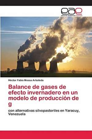 Balance de gases de efecto invernadero en un modelo de producción de g de Héctor Fabio Messa Arboleda