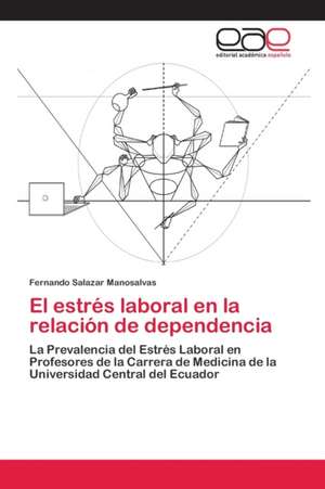 El estrés laboral en la relación de dependencia de Fernando Salazar Manosalvas