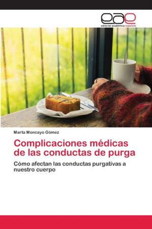 Complicaciones médicas de las conductas de purga de Marta Moncayo Gómez