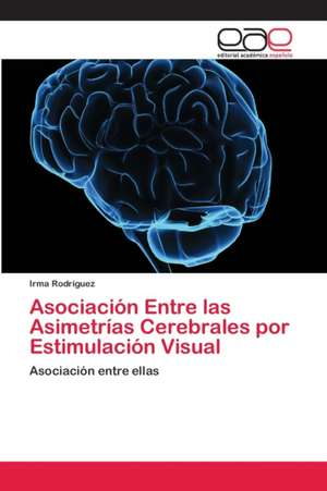 Asociación Entre las Asimetrías Cerebrales por Estimulación Visual de Irma Rodriguez