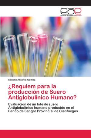 ¿Requiem para la producción de Suero Antiglobulínico Humano? de Sandra Antonia Gómez