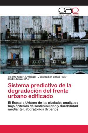 Sistema predictivo de la degradación del frente urbano edificado de Vicente Gibert Armengol