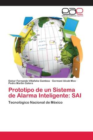 Prototipo de un Sistema de Alarma Inteligente: SAI de Dakar Fernando Villafaña Gamboa