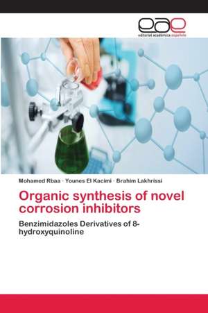 Organic synthesis of novel corrosion inhibitors de Mohamed Rbaa