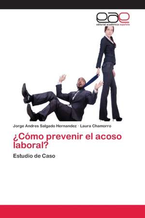 ¿Cómo prevenir el acoso laboral? de Jorge Andres Salgado Hernandez