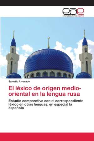 El léxico de origen medio-oriental en la lengua rusa de Salustio Alvarado