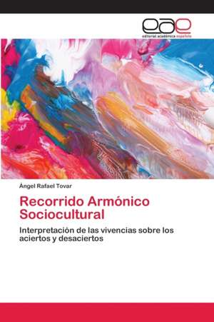 Recorrido Armónico Sociocultural de Ángel Rafael Tovar