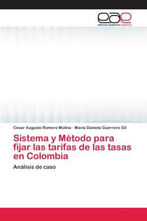 Sistema y Método para fijar las tarifas de las tasas en Colombia de Cesar Augusto Romero Molina