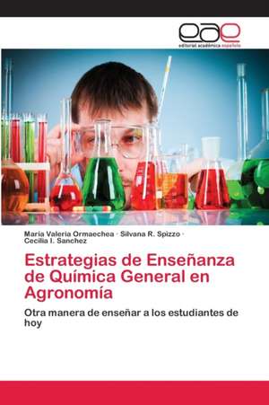 Estrategias de Enseñanza de Química General en Agronomía de Maria Valeria Ormaechea