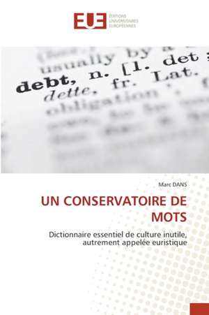 UN CONSERVATOIRE DE MOTS de Marc Dans